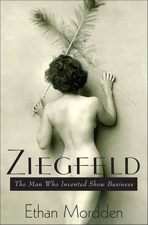 Book cover of Ziegfeld: The Man Who Invented Show Business