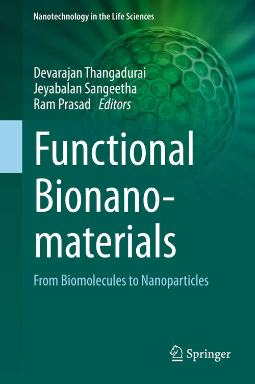 Functional Bionanomaterials: From Biomolecules to Nanoparticles (Nanotechnology in the Life Sciences)