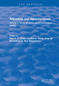 Adjuvants and Agrochemicals: Volume 1: Mode Of Action and Physiological Activity