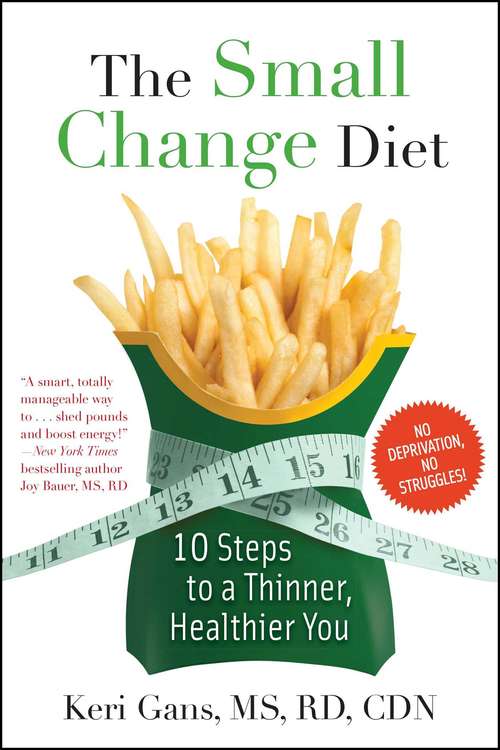 Book cover of The Small Change Diet: 10 Steps to a Thinner, Healthier You