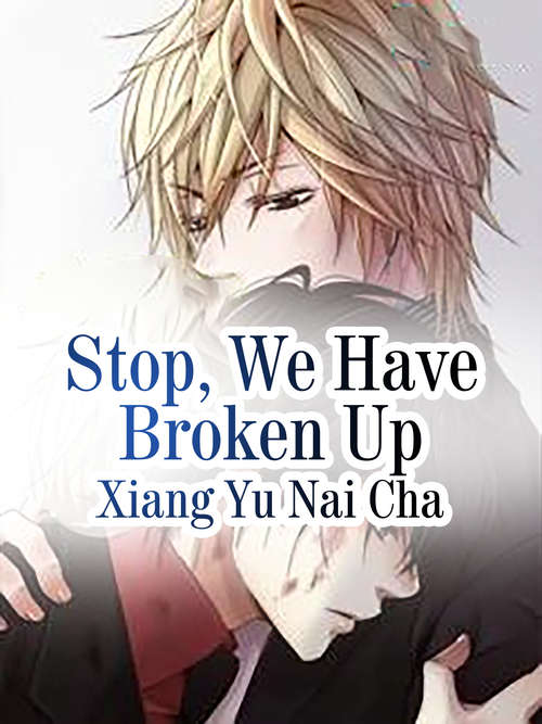 Book cover of Stop, We Have Broken Up: Volume 1 (Volume 1 #1)