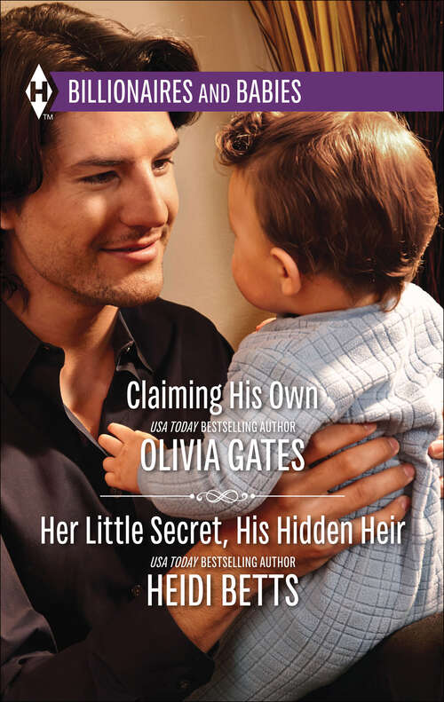Book cover of Claiming His Own & Her Little Secret, His Hidden Heir