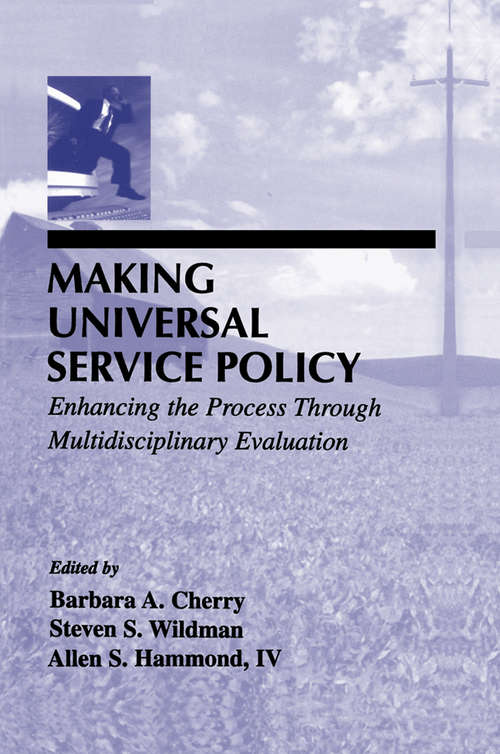 Book cover of Making Universal Service Policy: Enhancing the Process Through Multidisciplinary Evaluation (LEA Telecommunications Series)