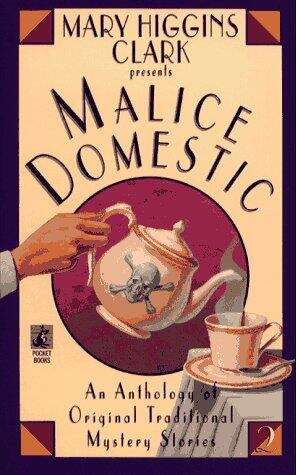 Book cover of Mary Higgins Clark Presents Malice Domestic: An Anthology of Original Traditional Mystery Stories (Malice Domestic #2)