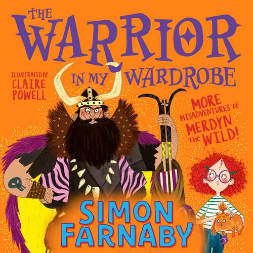 Book cover of The Warrior in My Wardrobe: More Misadventures with Merdyn the Wild! (The Misadventures of Merdyn the Wild #2)