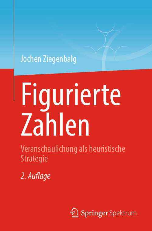 Book cover of Figurierte Zahlen: Veranschaulichung als heuristische Strategie (2. Aufl. 2024)