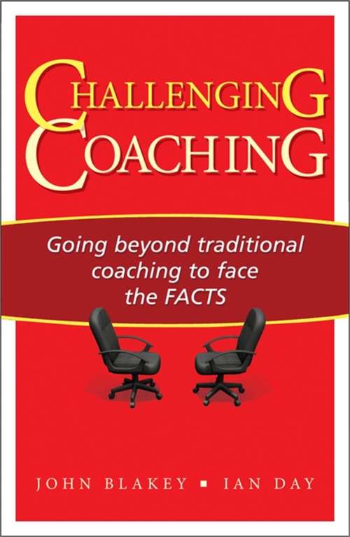 Book cover of Challenging Coaching: Going Beyond Traditional Coaching to Face the FACTS