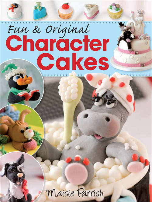 Book cover of Fun & Original: Character Cakes