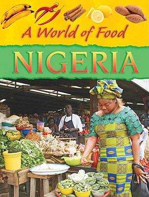 Book cover of Nigeria (A World Of Food)