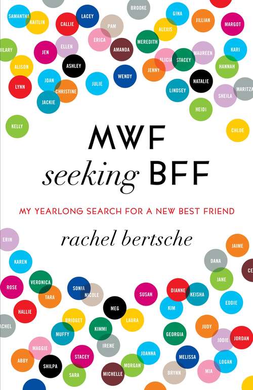Book cover of MWF Seeking BFF: My Yearlong Search for a New Best Friend