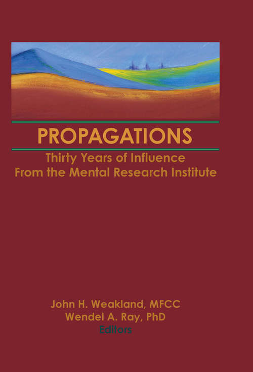 Propagations: Thirty Years of Influence From the Mental Research Institute