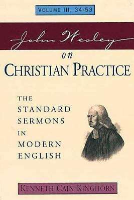 Book cover of John Wesley on Christian Practice: The Standard Sermons in Modern English Volume 3