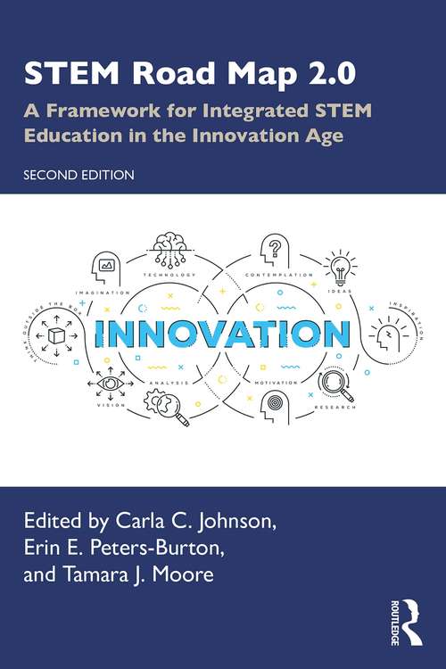 STEM Road Map 2.0: A Framework for Integrated STEM Education in the Innovation Age