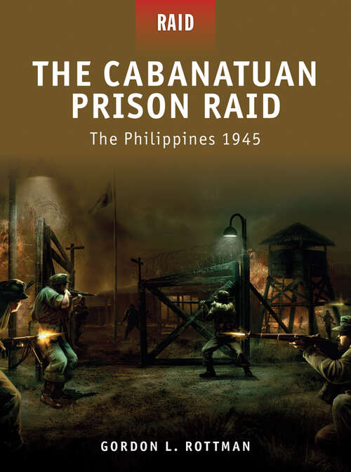 Book cover of The Cabanatuan Prison Raid - The Philippines 1945