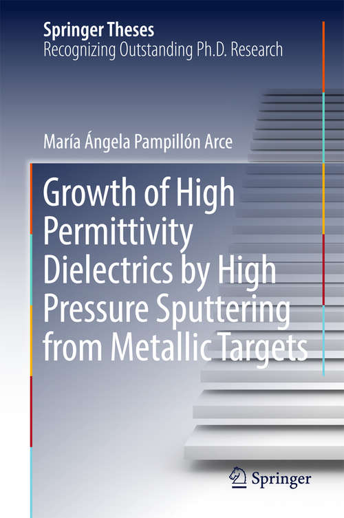 Book cover of Growth of High Permittivity Dielectrics by High Pressure Sputtering from Metallic Targets