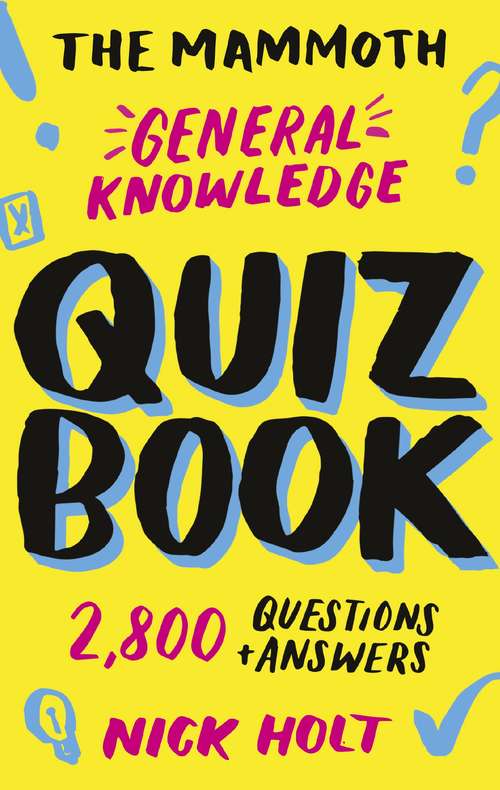 The Mammoth General Knowledge Quiz Book: 2,800 Questions and Answers