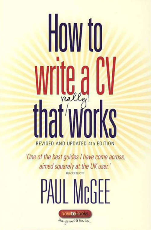 Book cover of How To Write a CV That Really Works: A Concise, Clear And Comprehensive Guide To Writing An Effective Cv