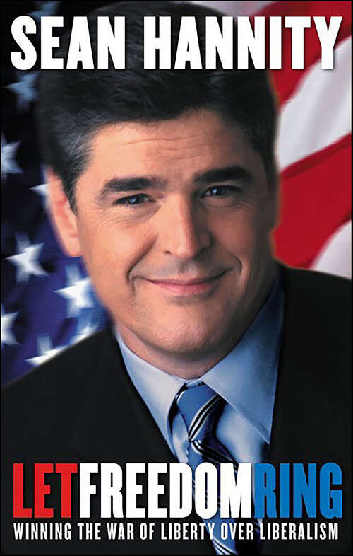 Book cover of Let Freedom Ring: Winning the War of Liberty Over Liberalism