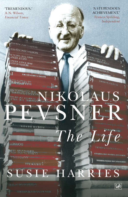 Book cover of Nikolaus Pevsner: The Life