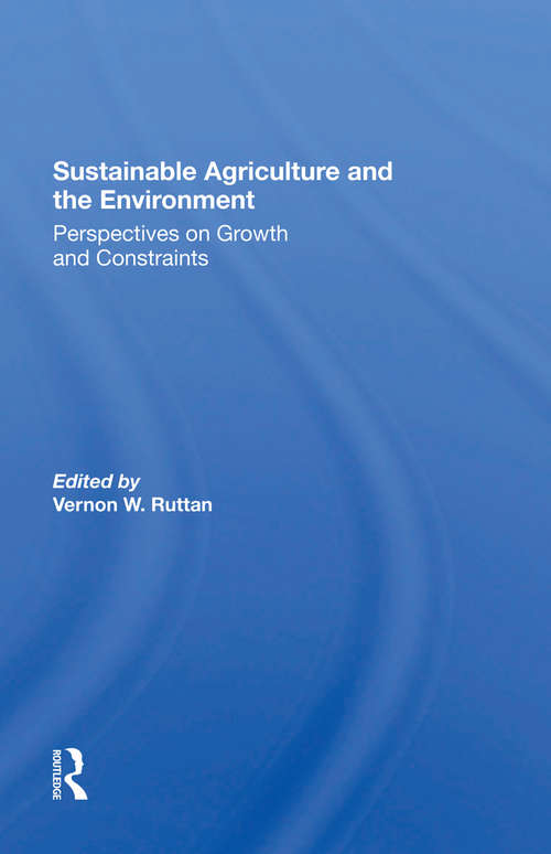 Sustainable Agriculture And The Environment: Perspectives On Growth And Constraints