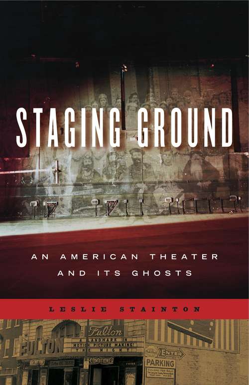 Book cover of Staging Ground: An American Theater and Its Ghosts (Keystone Books)