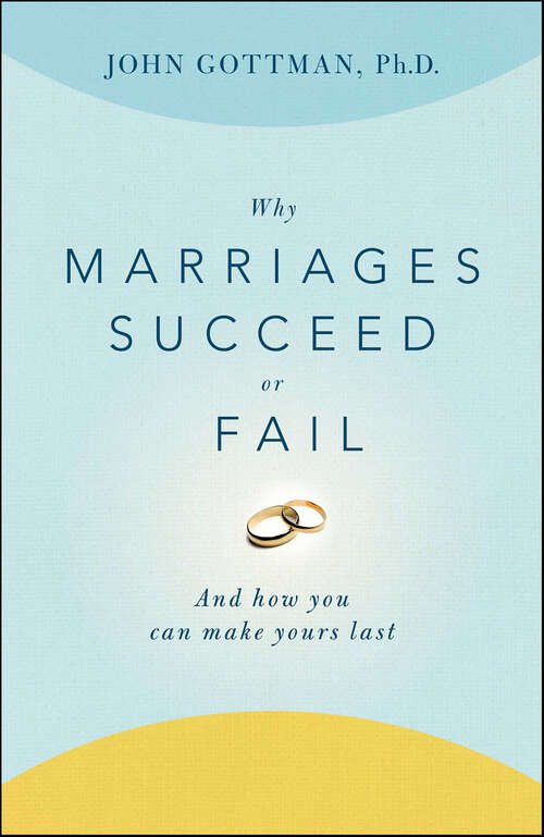 Book cover of Why Marriages Succeed or Fail