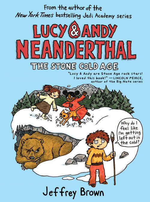 Lucy & Andy Neanderthal: The Stone Cold Age (Lucy and Andy Neanderthal #2)