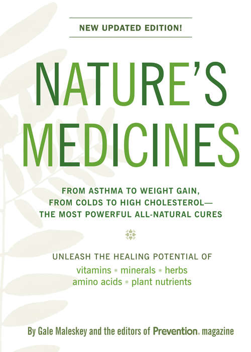 Book cover of Nature's Medicines: The Definitive Guide to Health Supplements: From Asthma to Weight Gain, From Colds to High Cholesterol--The Most Powerful All-Natural Cures