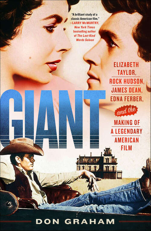 Book cover of Giant: Elizabeth Taylor, Rock Hudson, James Dean, Edna Ferber, and the Making of a Legendary American Film