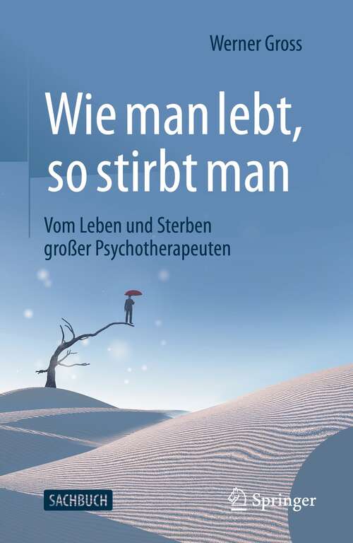 Book cover of Wie man lebt, so stirbt man: Vom Leben und Sterben großer Psychotherapeuten (1. Aufl. 2021)