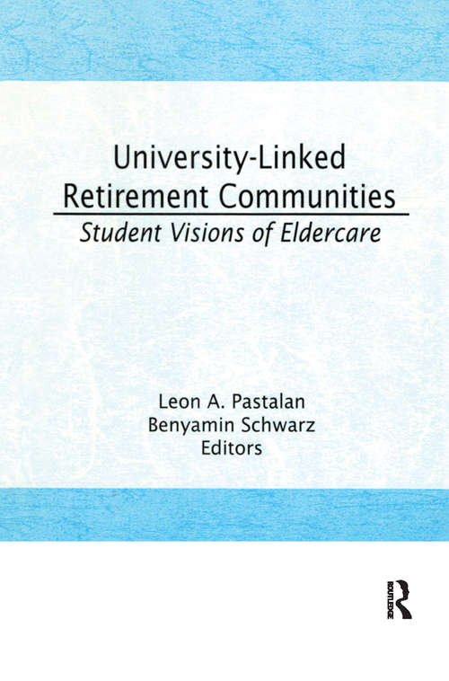 Book cover of University-Linked Retirement Communities: Student Visions of Eldercare (Journal Of Housing For The Elderly)