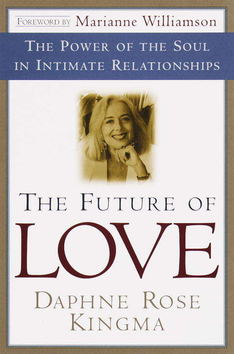 Book cover of The Future of Love: The Power of the Soul in Intimate Relationships