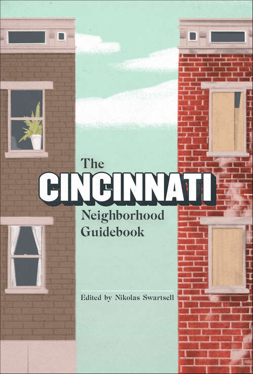 Book cover of The Cincinnati Neighborhood Guidebook (Belt Neighborhood Guidebooks)