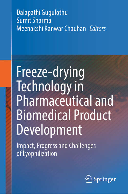 Book cover of Freeze-drying Technology in Pharmaceutical and Biomedical Product Development: Impact, Progress and Challenges of Lyophilization