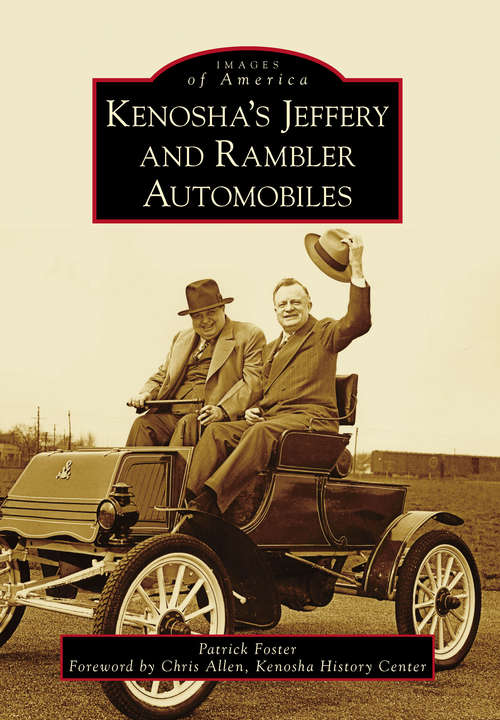 Kenosha's Jeffery & Rambler Automobiles (Images of America)