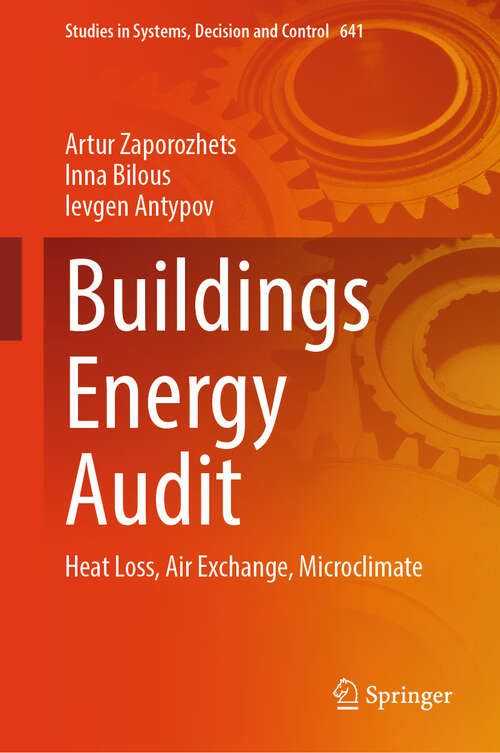 Book cover of Buildings Energy Audit: Heat Loss, Air Exchange, Microclimate (Studies in Systems, Decision and Control #641)