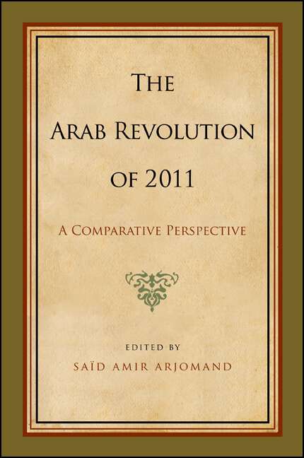 Book cover of The Arab Revolution of 2011: A Comparative Perspective (SUNY Press Open Access)