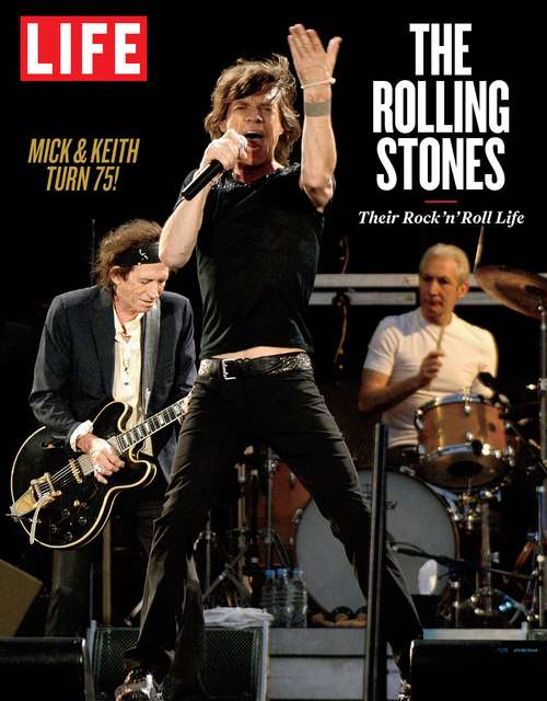 Book cover of LIFE The Rolling Stones: Their Rock 'n' Roll Life
