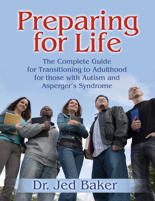 Book cover of Preparing for Life: The Complete Guide for Transitioning to Adulthood for those with Autism and Asperger's Syndrome