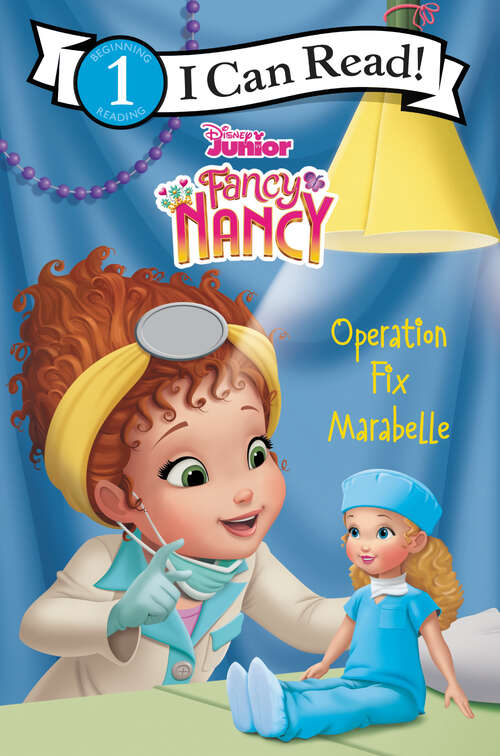Book cover of Disney Junior Fancy Nancy: Operation Fix Marabelle (I Can Read Level 1)