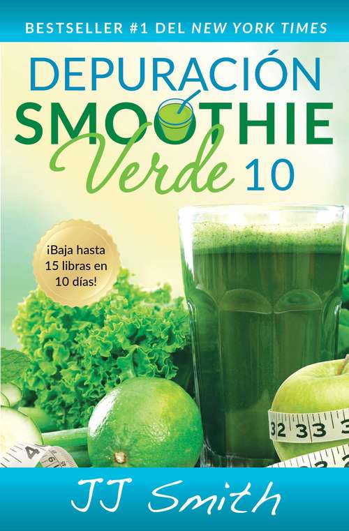 Book cover of Depuración Smoothie Verde 10 (10-Day Green Smoothie Cleanse Spanish Edition)