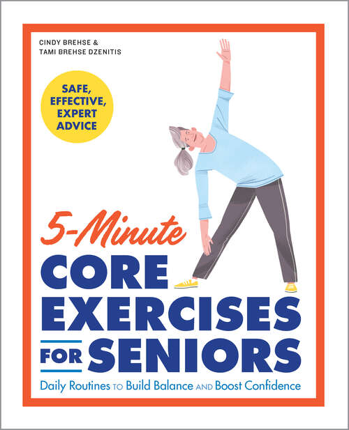 Book cover of 5-Minute Core Exercises for Seniors: Daily Routines to Build Balance and Boost Confidence (Exercises for Seniors)