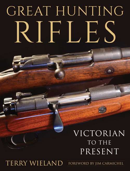 Book cover of Great Hunting Rifles: Victorian to the Present