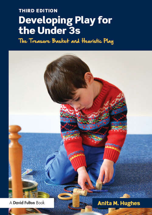 Book cover of Developing Play for the Under 3s: The Treasure Basket and Heuristic Play (3)
