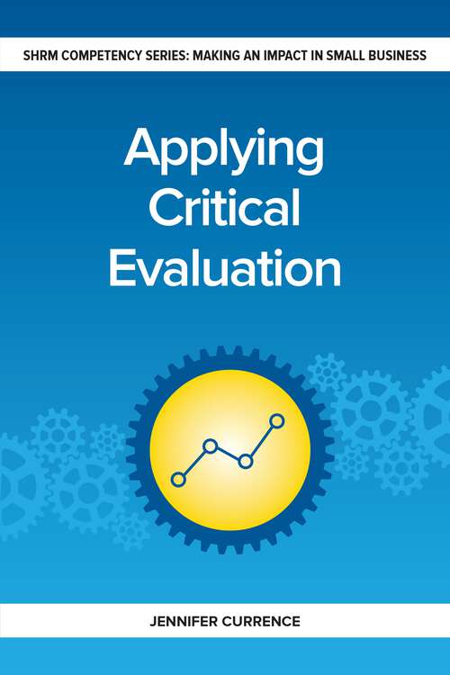 Book cover of Applying Critical Evaluation: Making an Impact in Small Business (1) (Making an Impact in Small Business HR)