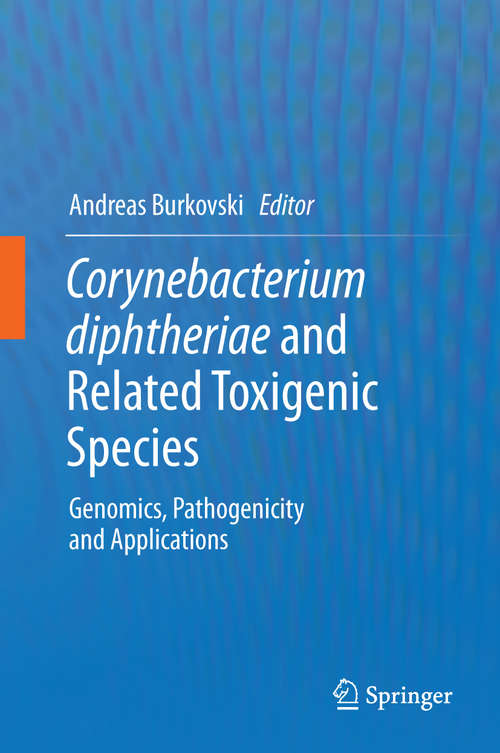 Book cover of Corynebacterium diphtheriae and Related Toxigenic Species: Genomics, Pathogenicity and Applications