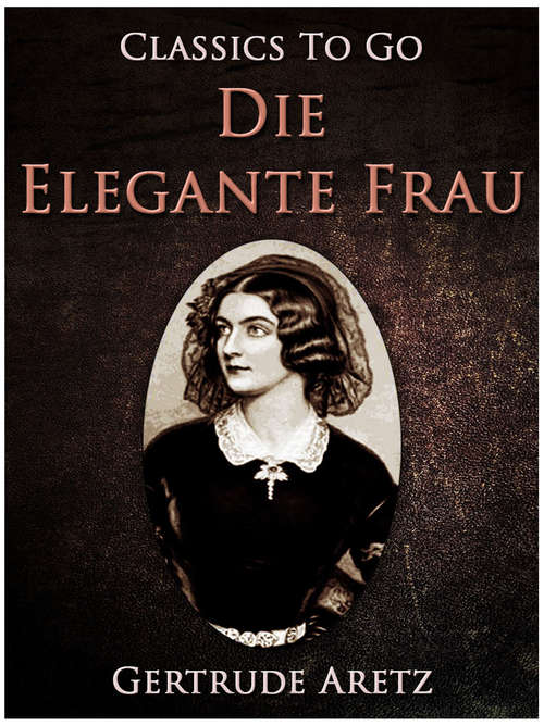 Book cover of Die elegante Frau (Classics To Go)