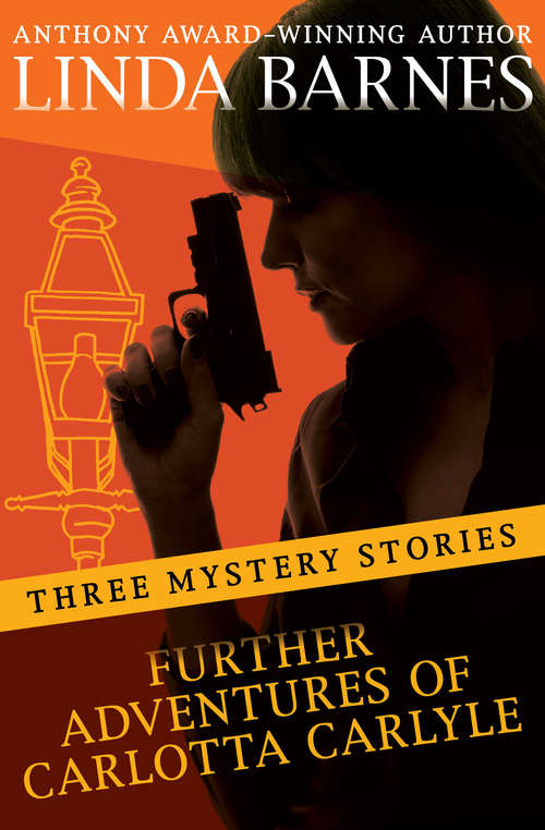 Further Adventures of Carlotta Carlyle: Three Mystery Stories (The Carlotta Carlyle Mysteries)