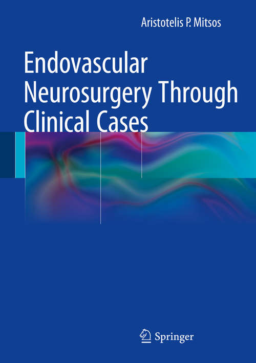 Book cover of Endovascular Neurosurgery Through Clinical Cases