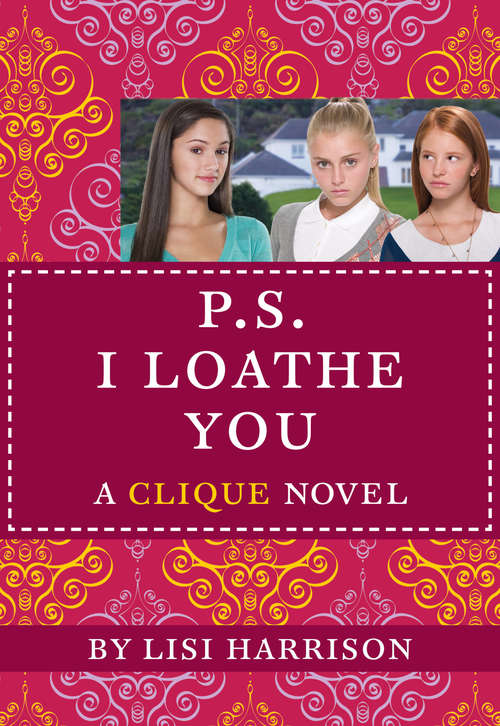 Book cover of P.S. I Loathe You (The Clique #10)